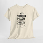 My Pumpkin Pillow Is In Charge T-Shirt — Cute Halloween Fall Graphic Tee