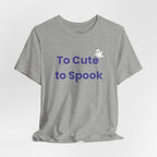 To Cute to Spook Ghost Tee — Cute Halloween T-Shirt for Kids & Adults