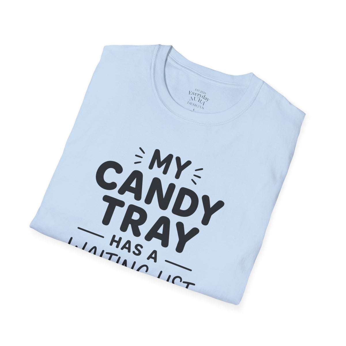 Candy Tray T-Shirt — "My Candy Tray Has a Waiting List" Halloween Candy Shirt