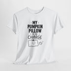 My Pumpkin Pillow Is In Charge T-Shirt — Cute Halloween Fall Graphic Tee