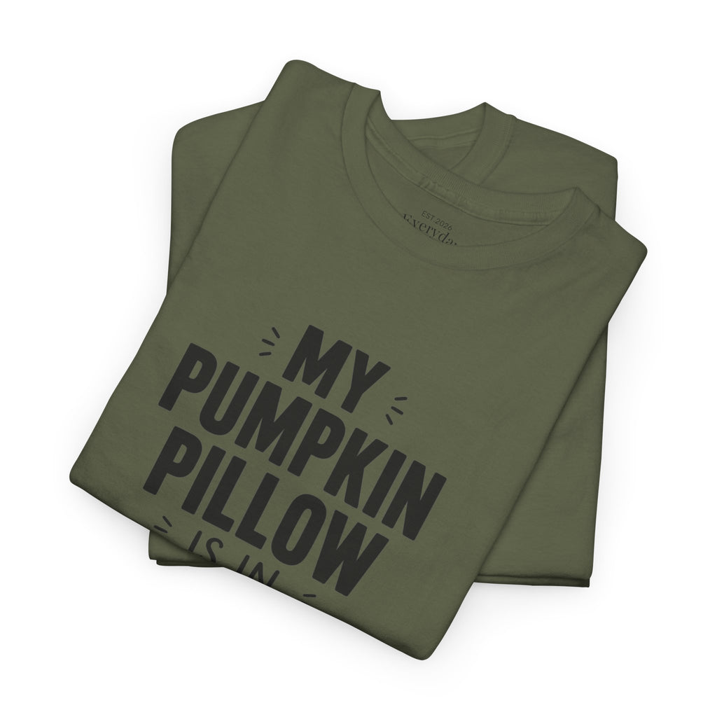 My Pumpkin Pillow Is In Charge T-Shirt — Cute Halloween Fall Graphic Tee